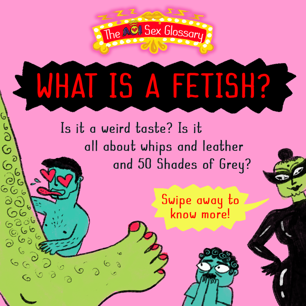 What is a Fetish? The AOI Sex Glossary — Agents of Ishq